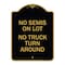 Signmission Driveway Sign No Semis on Lot No Truck Turn Around, Black & Gold Alum Sign, 18" x 24", BG-1824-24127 A-DES-BG-1824-24127 - alternate 1